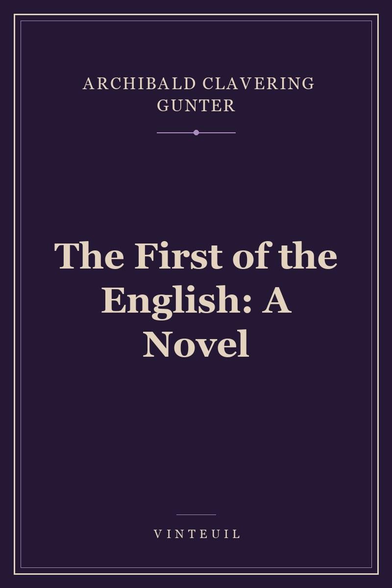 The First of the English: A Novel