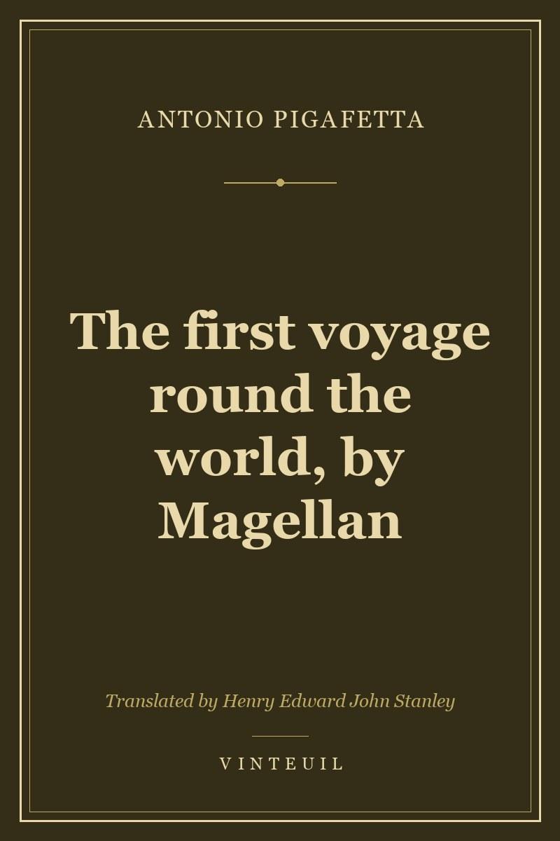 The first voyage round the world, by Magellan