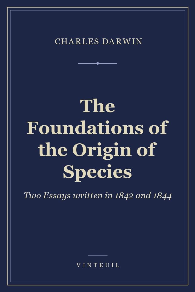The Foundations of the Origin of Species