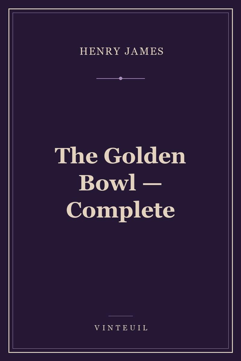 The Golden Bowl — Complete cover