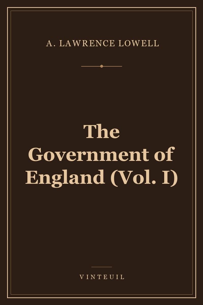 The Government of England (Vol. I)