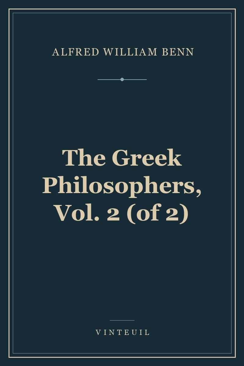 The Greek Philosophers, Vol. 2 (of 2)