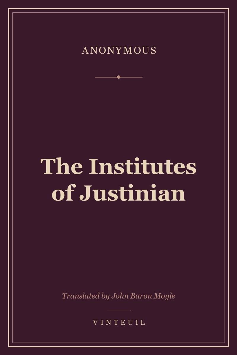 The Institutes of Justinian