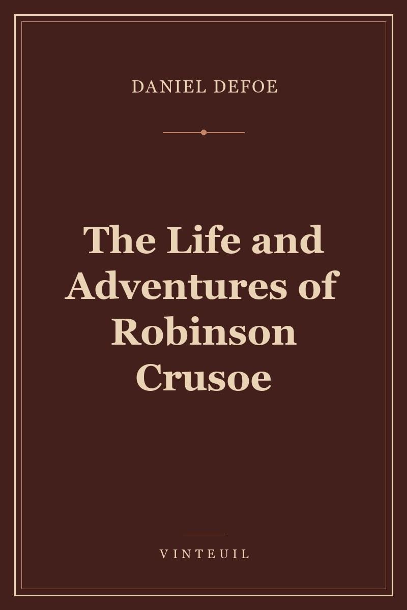 The Life and Adventures of Robinson Crusoe