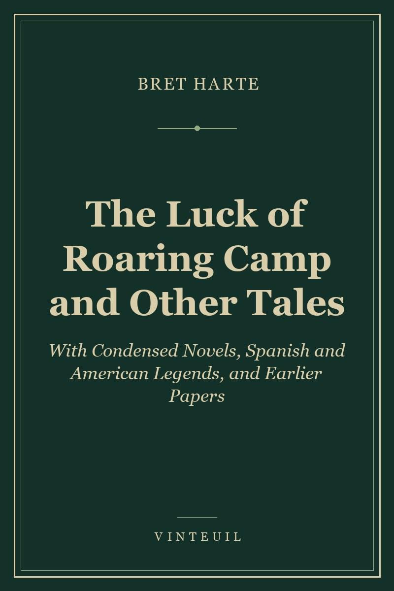 The Luck of Roaring Camp and Other Tales