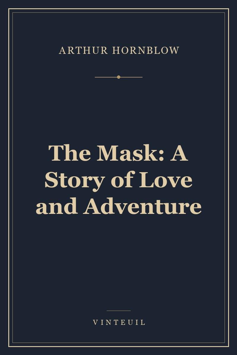 The Mask: A Story of Love and Adventure