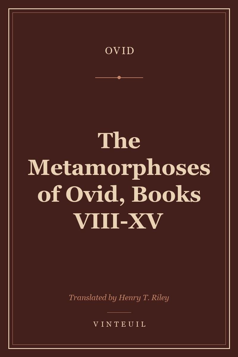The Metamorphoses of Ovid, Books VIII-XV cover
