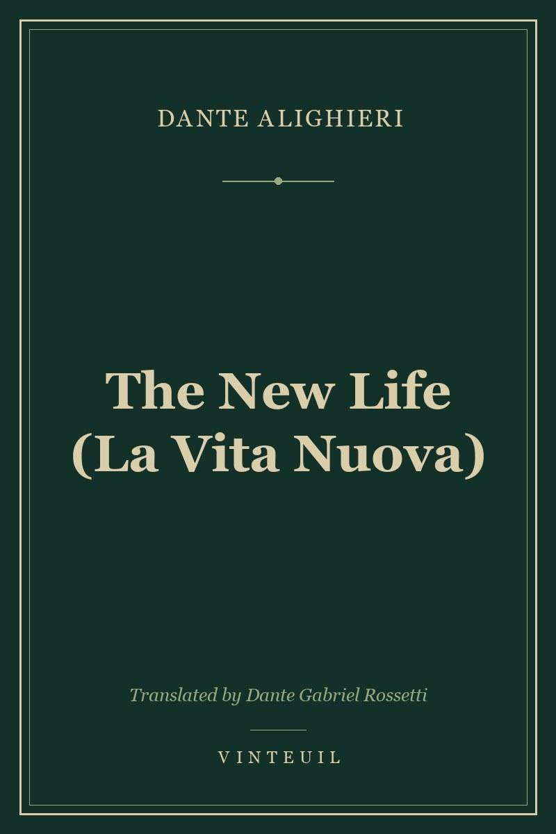 The New Life (La Vita Nuova)