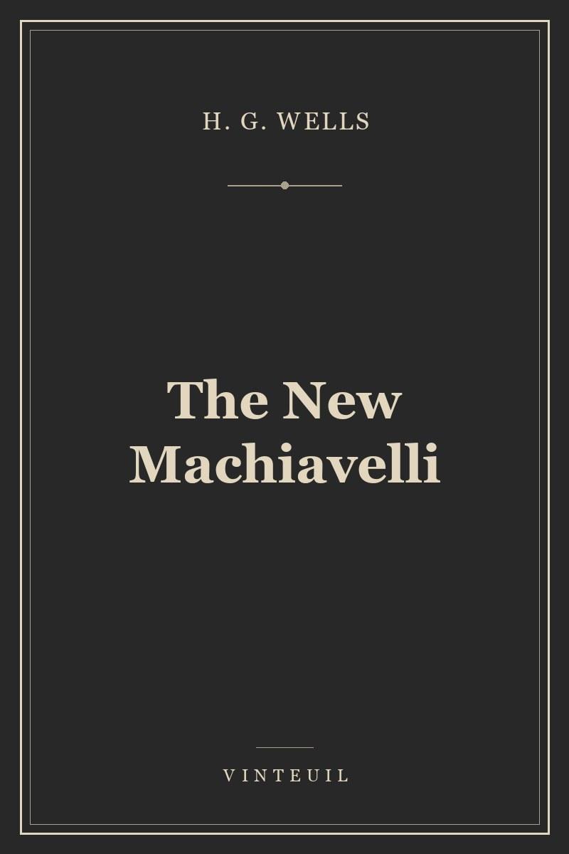The New Machiavelli