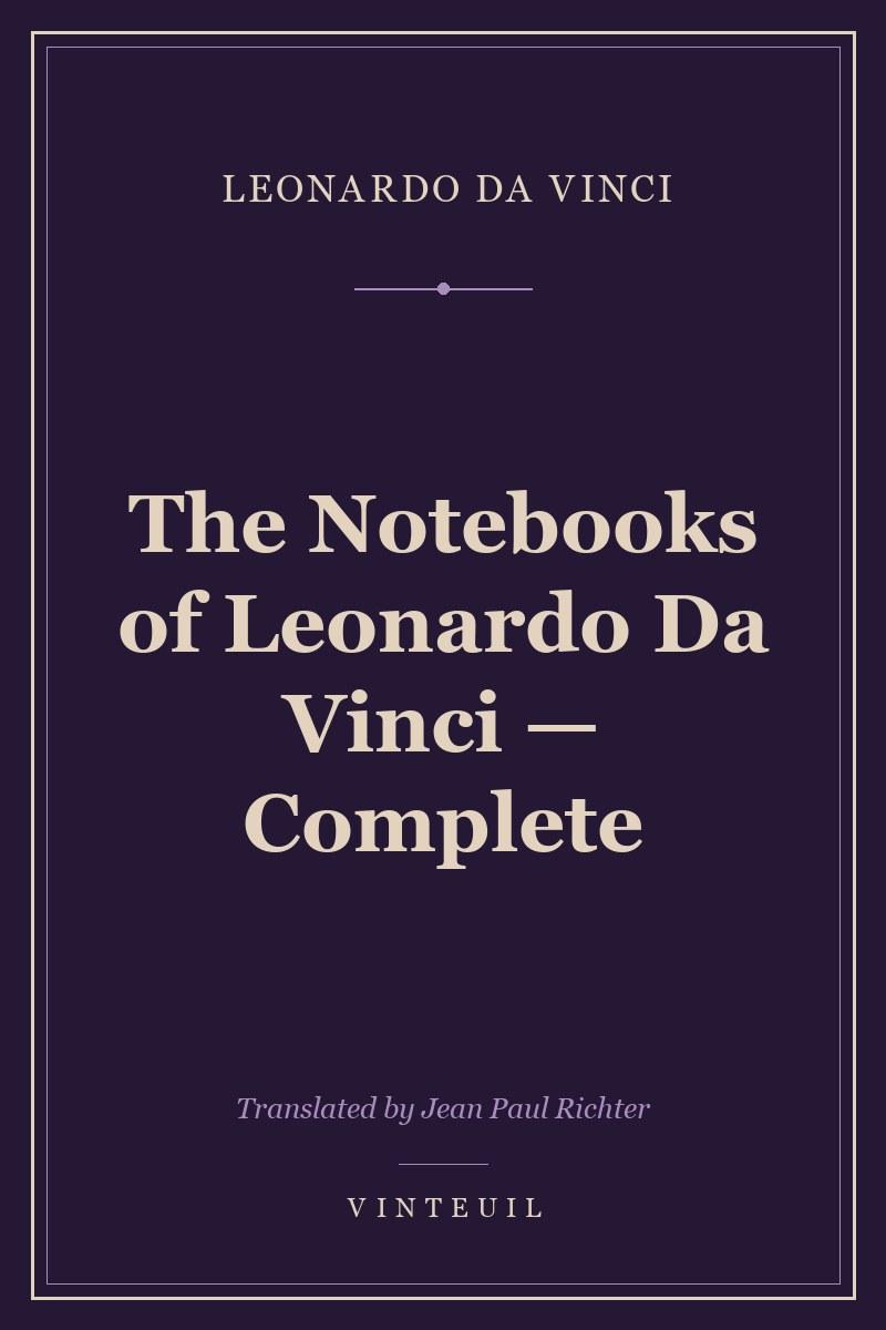 The Notebooks of Leonardo Da Vinci — Complete cover