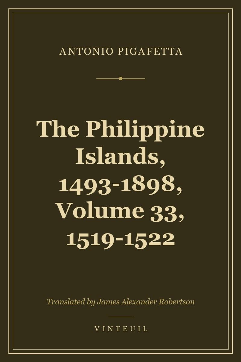The Philippine Islands, 1493-1898, Volume 33, 1519-1522