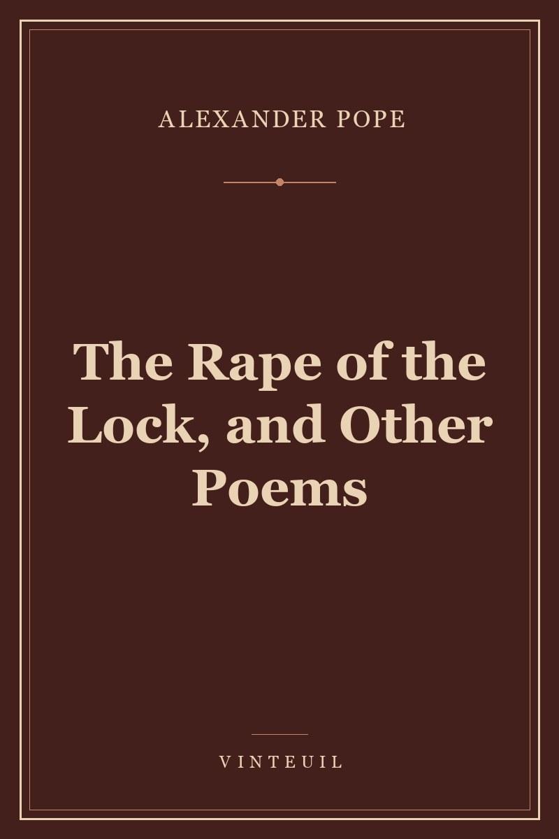 The Rape of the Lock, and Other Poems