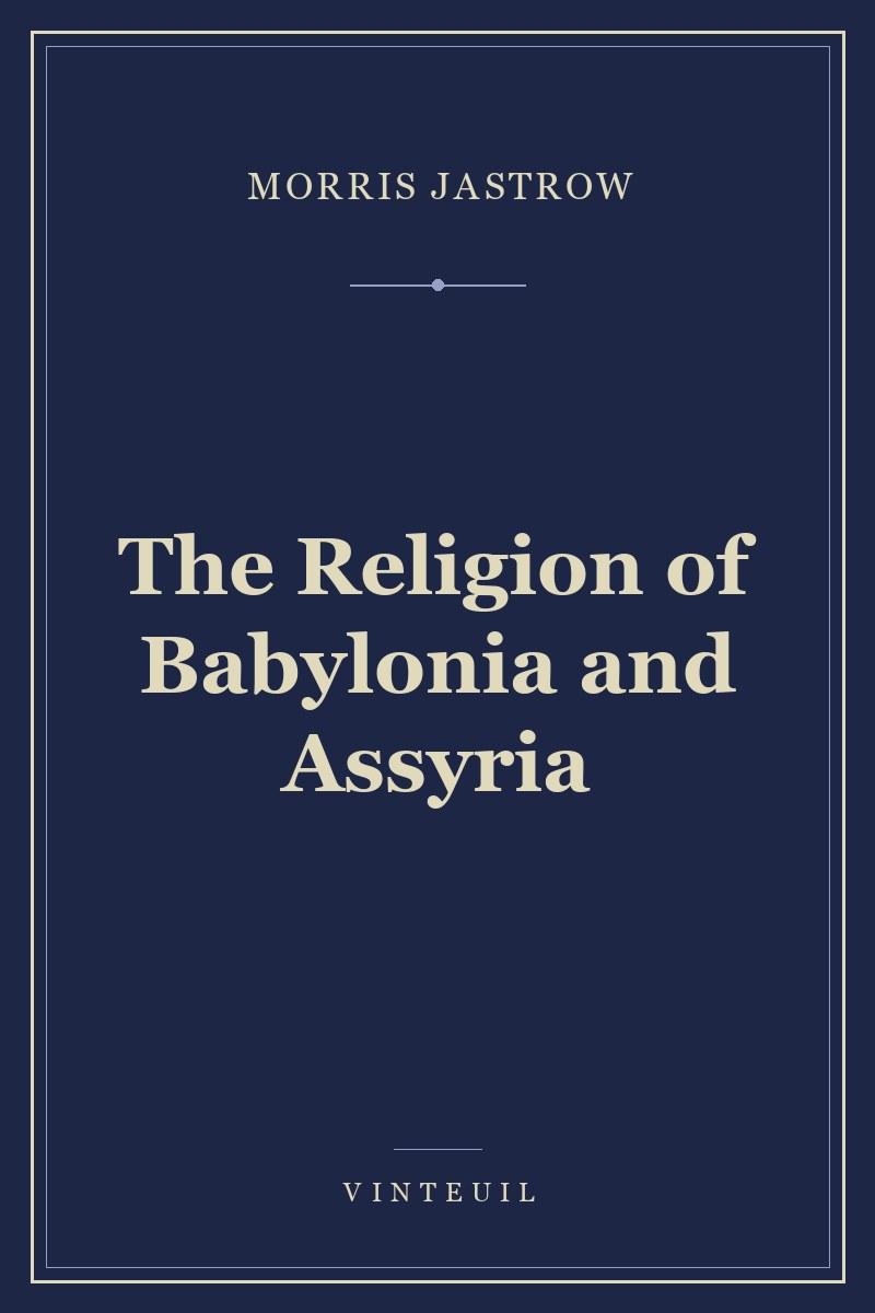 The Religion of Babylonia and Assyria cover