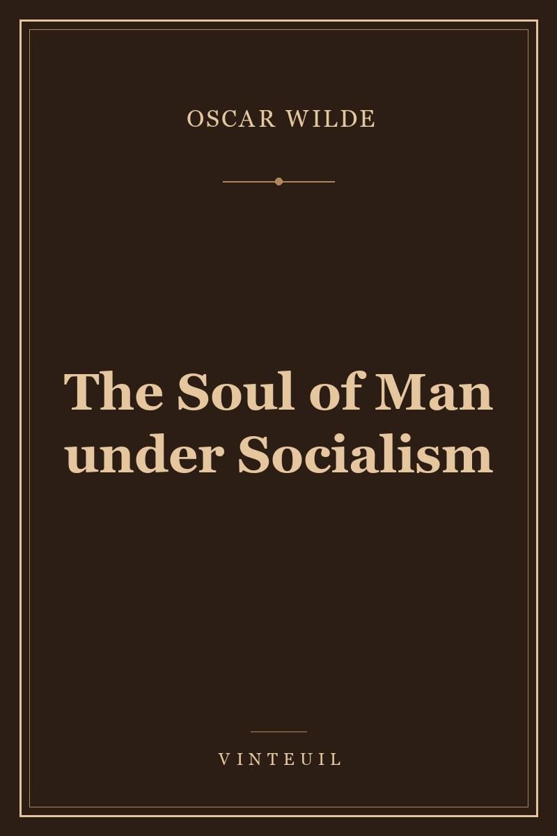 The Soul of Man under Socialism cover