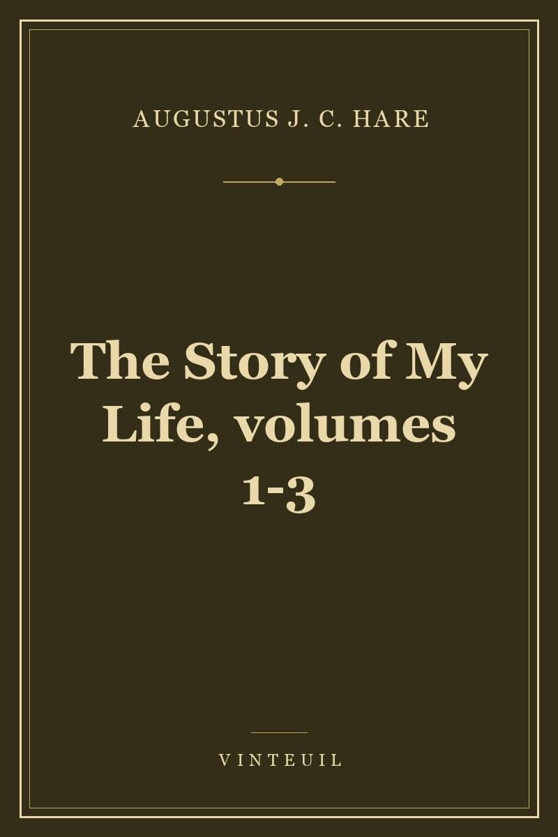 The Story of My Life, volumes 1-3