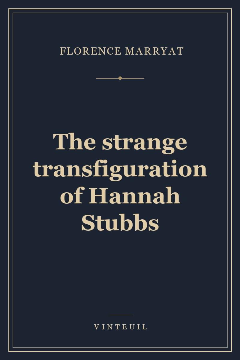 The strange transfiguration of Hannah Stubbs cover