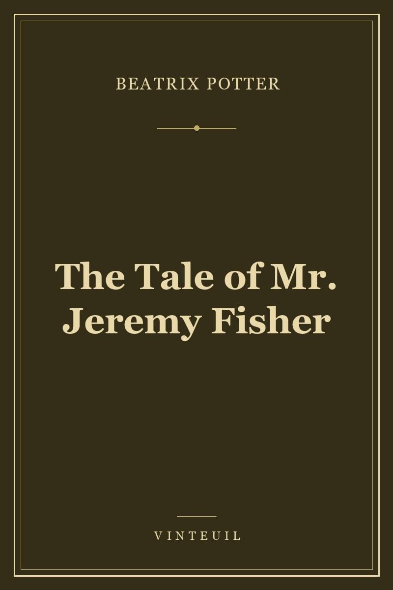 The Tale of Mr. Jeremy Fisher