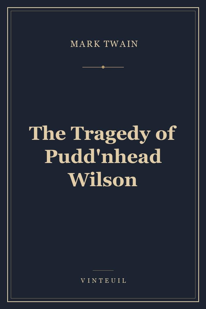 The Tragedy of Pudd'nhead Wilson
