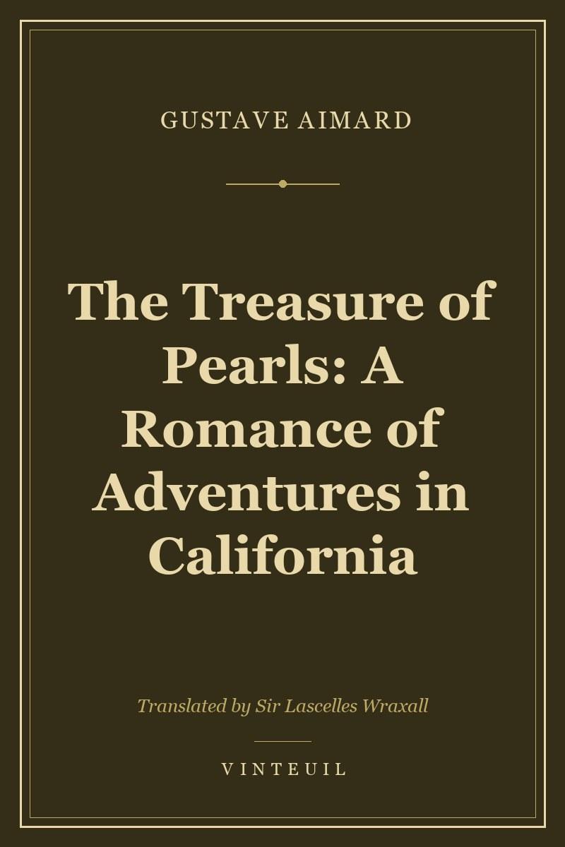 The Treasure of Pearls: A Romance of Adventures in California
