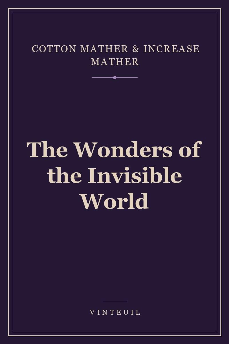 The Wonders of the Invisible World