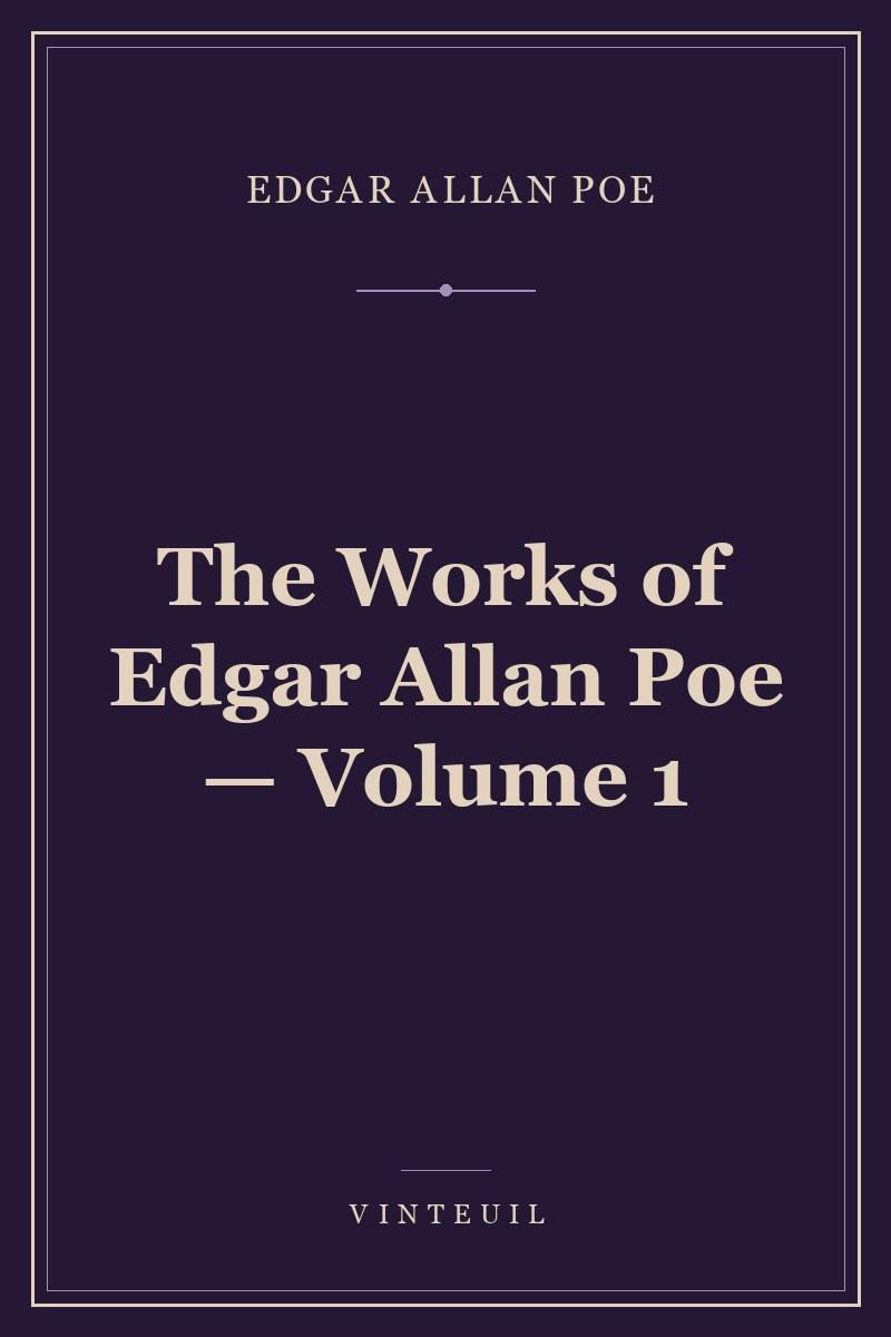 The Works of Edgar Allan Poe — Volume 1 cover