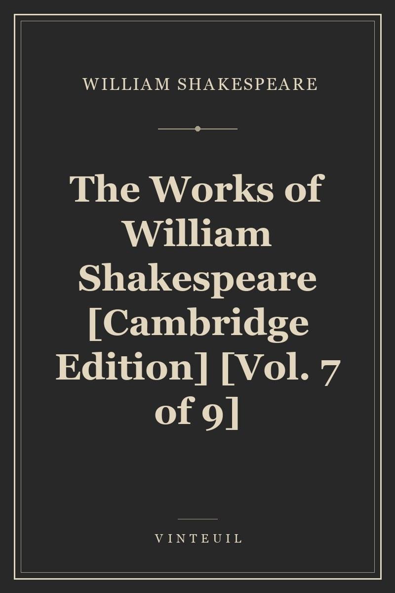 The Works of William Shakespeare [Cambridge Edition] [Vol. 7 of 9] cover