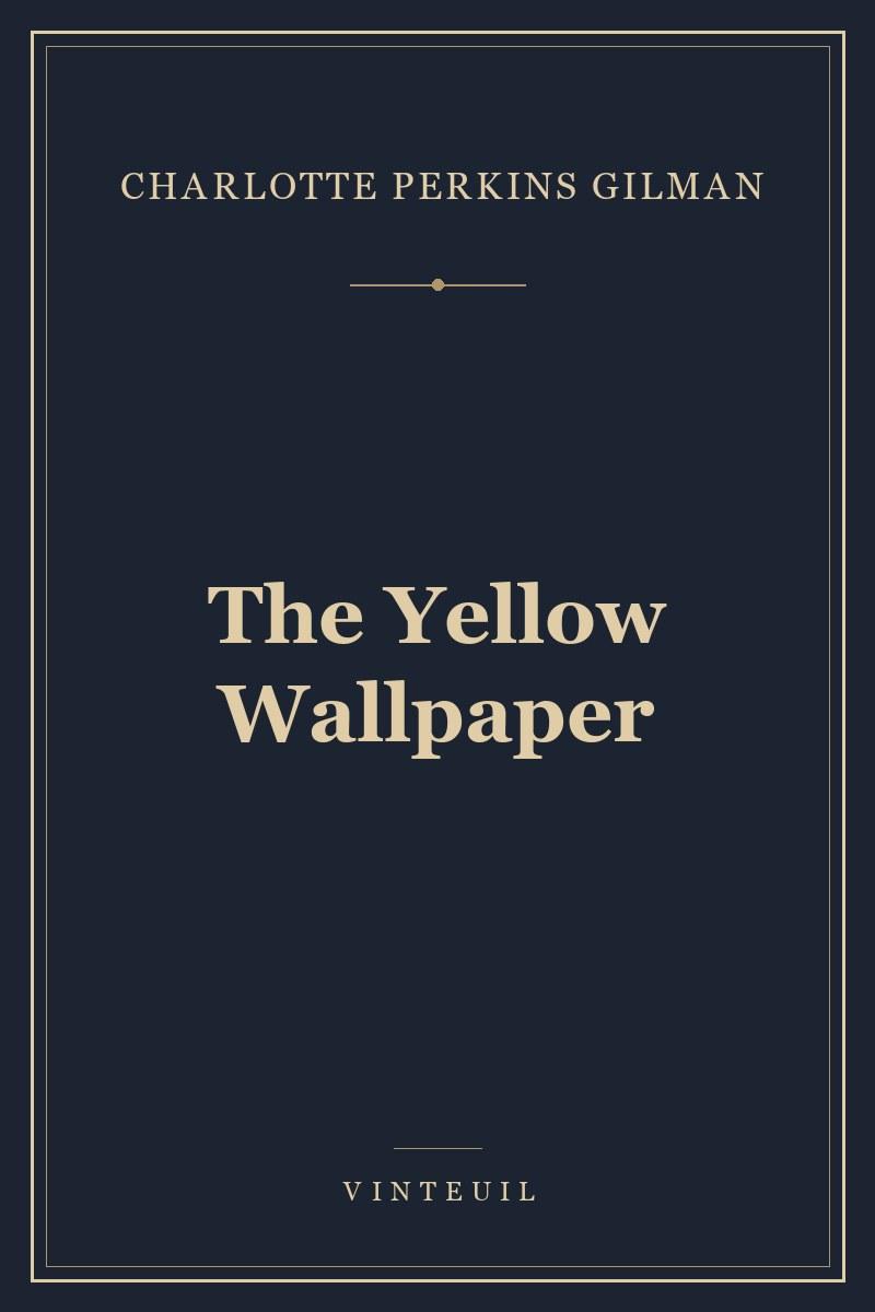 The Yellow Wallpaper