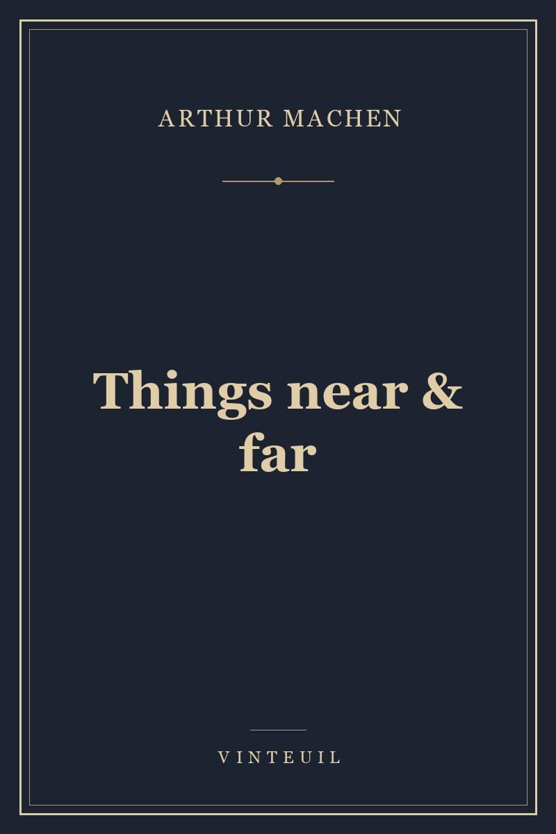 Things near & far