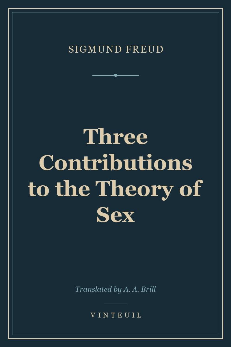 Three Contributions to the Theory of Sex cover