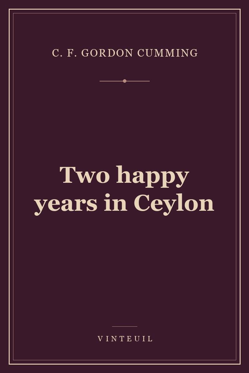 Two happy years in Ceylon