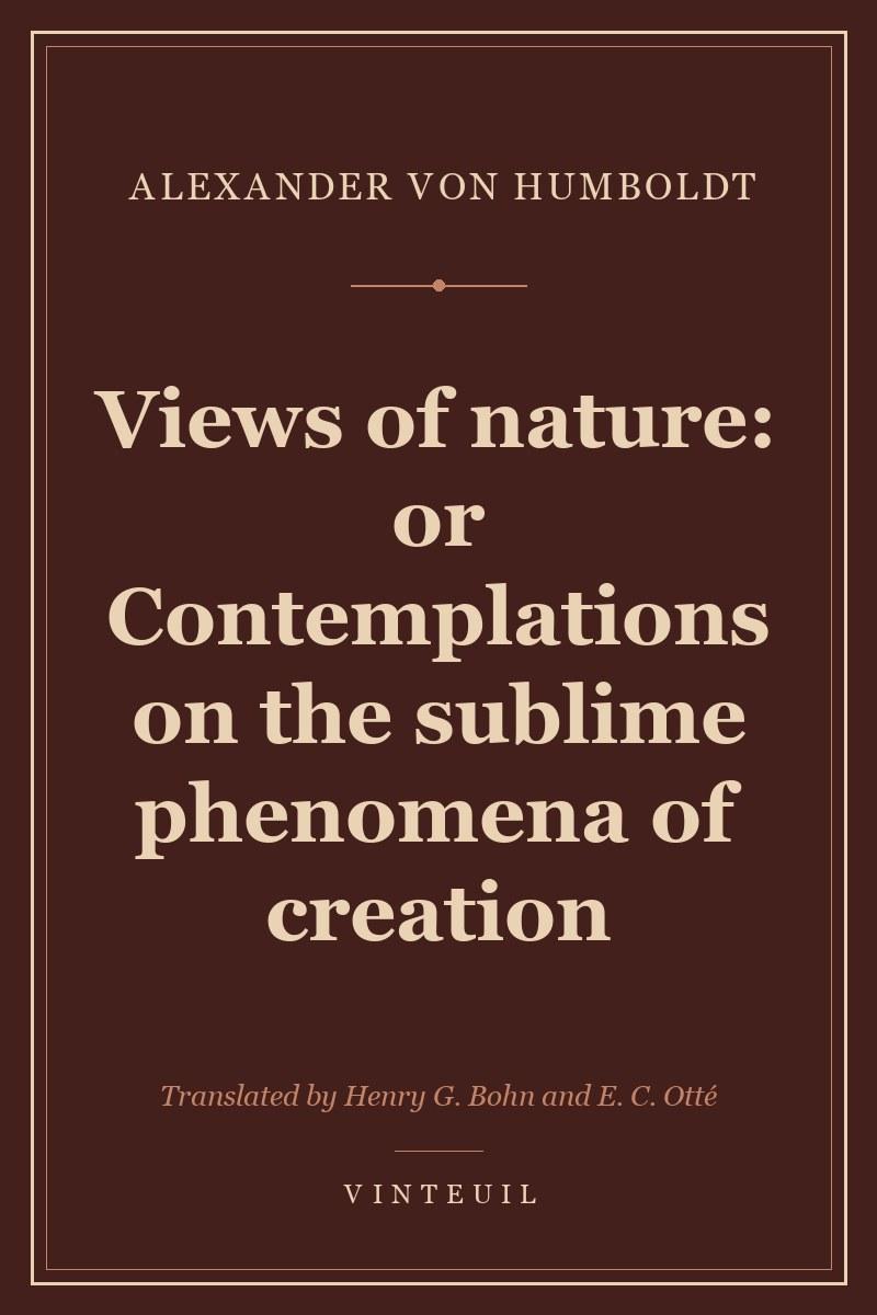 Views of nature: or Contemplations on the sublime phenomena of creation